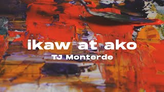 TJ Monterde  Ikaw At Ako Official Lyric Video [upl. by Josee]