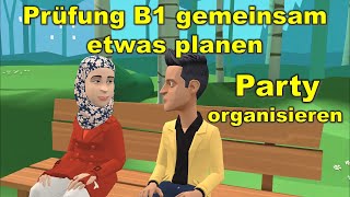 Prüfung B1 DTZ gemeinsam etwas planen  Party organisieren [upl. by Burke484]