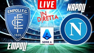 EMPOLI VS NAPOLI LIVE  ITALIAN SERIE A FOOTBALL MATCH IN DIRETTA  TELECRONACA [upl. by Amabelle154]