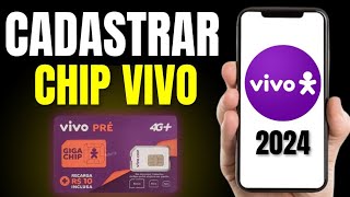 COMO CADASTRAR CHIP DA VIVO  2024 Rápido e fácil [upl. by Diarmid919]