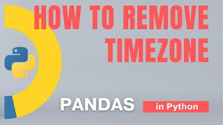 93 Pandas Part 70 Time How to remove time zone Warning tips [upl. by Asha]