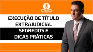 Execução de título extrajudicial segredos e dicas práticas [upl. by Eserrehs]