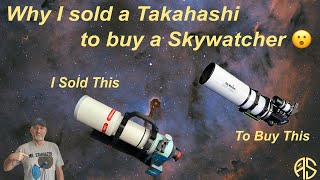 Why I swapped a Takahashi for a Skywatcher…😮😮 [upl. by Julianna453]