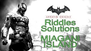 Batman Arkham Knight  Miagani Island  All Riddle Solutions [upl. by Irvine287]