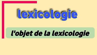 lobjet de la lexicologie [upl. by Notniv303]