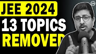 JEE 2024  13 Topics REMOVED 😱 from Syllabus  Physics  Impact on Advanced  Eduniti Latest [upl. by Cote]