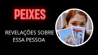 PEIXES ♓ Revelações sobre essa pessoa [upl. by Anelad]