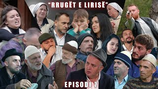 Rrugët e Lirisë  Episodi 7   Tregime të Vjetra [upl. by Darrill]