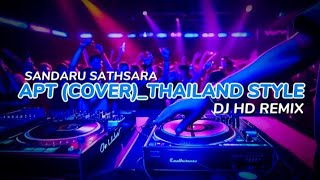 SANDARU SATHSARA APT COVERTHAILAND STYLEDJ HD REMIX [upl. by Giguere]