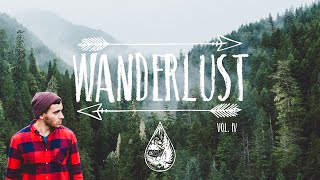 Wanderlust 🌲  An IndieFolkPop Playlist  Vol IV [upl. by Attaymik]