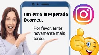 Como resolver o problema de erro inesperado do Instagram  2024 [upl. by Eelyek497]