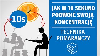 Jak w 10 sekund podwoić swoją koncentrację  technika pomarańczy [upl. by Nannahs]