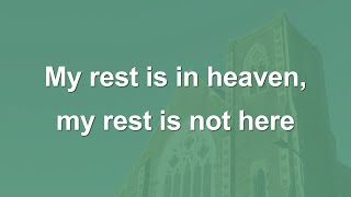 My rest is in heaven my rest is not here  Hymn [upl. by Dorelia]