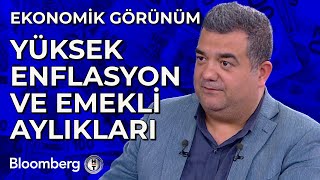 Ekonomik Görünüm  Yüksek Enflasyon ve Emekli Aylıkları  19 Temmuz 2024 [upl. by Gile]