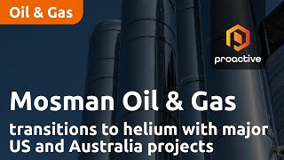 Mosman Oil amp Gas transitions to helium with major US and Australia projects [upl. by Innavoeg]