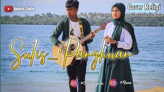 Sulis pengakuan  Cover by Risna La Dampe [upl. by Vincents]