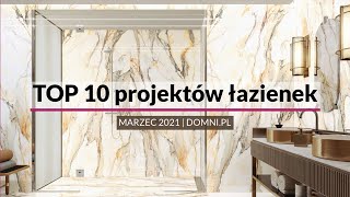 TOP10 projektów łazienek  MARZEC 2021 [upl. by Rufena]