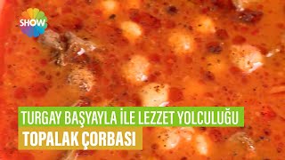 Topalak Çorbası Tarifi  Turgay Başyayla İle Lezzet Yolculuğu [upl. by Renferd418]