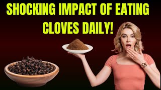 What Happens To Your Body When You Eat Cloves Every Day [upl. by Enelrad]