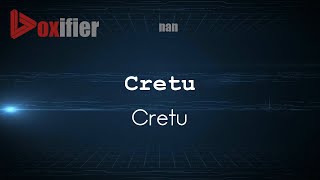 How to Pronounce Cretu Cretu in nan  Voxifiercom [upl. by Aelc]