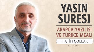 Yasin suresi anlamı dinle Fatih Çollak Yasin suresi arapça yazılışı okunuşu ve meali [upl. by Chavaree]