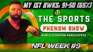 NFL WEEK 9 of the SPORTS PHENOM SHOW Picks on Every Game MONEY 5 Best Bets Season 9150 65 [upl. by Cobb512]