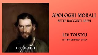 Audioracconti APOLOGHI MORALI  sette racconti brevi  di Lev Tolstoj [upl. by Eelrebmyk544]