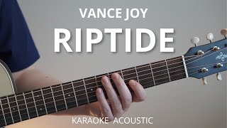 Riptide  Vance Joy Karaoke Acoustic Guitar [upl. by Ahsekar]