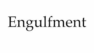 How to Pronounce Engulfment [upl. by Sorensen]