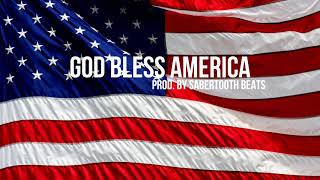 God Bless America Trap Remix Prod by Sabertooth Beats [upl. by Grey]