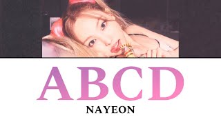 ABCD  NAYEON 【カナルビ日本語訳歌詞】 [upl. by Carmon191]