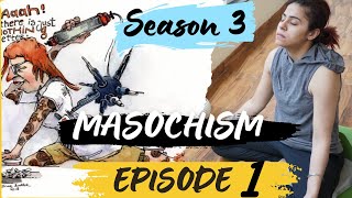 MASOCHISM EPISODE1 [upl. by Bluefarb736]