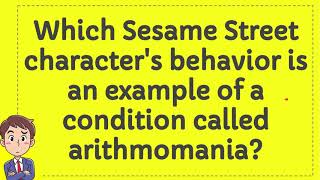 Which Sesame Street characters behavior is an example of a condition called arithmomania [upl. by Bilski]