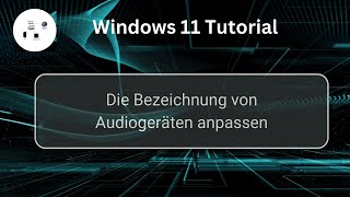 Die Bezeichnung von Audiogeräten in Windows 11 anpassen Windows 11 Tutorial [upl. by Quinton212]