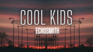 Echosmith  Cool Kids Lyrics [upl. by Ailla168]