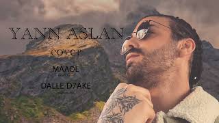 YAN ASLAN  COVER  MAAOL  DELLE D7AKE 2022 [upl. by Repohtsirhc]