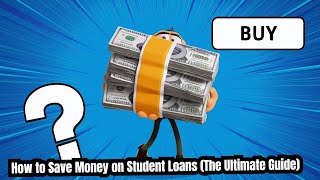 How to Save Money on Student Loans The Ultimate Guide [upl. by Okuy]