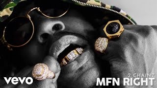 2 Chainz  MFN Right Official Audio [upl. by Jennine]