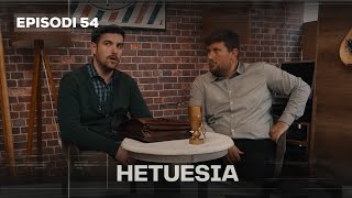 Seriali HETUESIA  Episodi 54 [upl. by Gaudet]