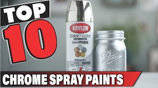 Best Chrome Spray Paint In 2024  Top 10 Chrome Spray Paints Review [upl. by Glialentn435]