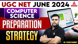 UGC NET Computer Science Preparation Strategy 2024  UGC NET 2024 [upl. by Nit985]