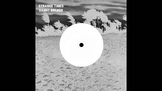 Danny Breaux  Strange Times [upl. by Adriaens]