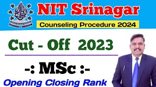 NIT Srinagar MSc Cut Off 2023  iit jam counselling procedure 2024  opening closing rank [upl. by Elaine945]