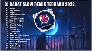 DJ BARAT SLOW REMIX TERBARU 2022 🔥 ✈️ LAGU BARAT TERBARU 2022 TERPOPULER DI INDONESIA [upl. by Yarb]