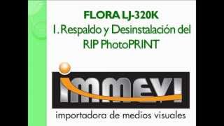 Flora LJ320K  1 Respaldo y Desinstalación del RIP PhotoPRINT [upl. by Grayce]