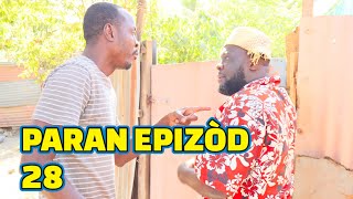 PARAN FULL EPISODE28 GEN BAGAY JODIA DEMA CHÈLBÈ KALABWA LALA TINE PAGA ZÒBÒT TIBOUKTIZOU [upl. by Moor]