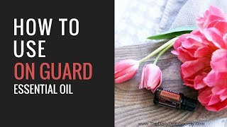 dōTERRA ON GUARD ESSENTIAL OIL 🛡️ Top 7 uses for On Guard protective oil blend [upl. by Noit]