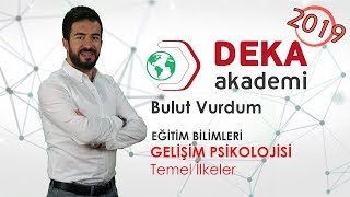 DEKA AKADEMİ 2019 KPSS Eğitim Bilimleri Gelişim Psikolojisi  Bulut Vurdum  Temel İlkeler [upl. by Aric]