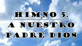 Himno 5  A Nuestro Padre Dios  Himnario Bautista [upl. by Peters]