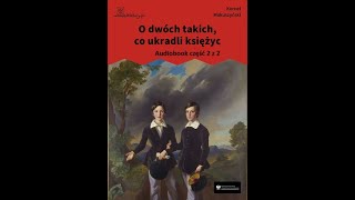 rozdziały 12 do 17 O dwóch takich co ukradli księżyc audiobook całość część 2 z 2 [upl. by Drusilla]